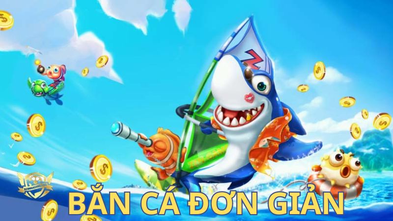 Game bắn cá đơn giản lôi cuốn